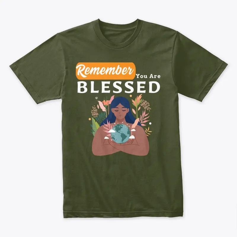 Remember you are Blessed